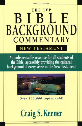 The IVP Bible Background Commentary: New Testament